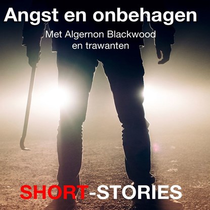 Angst en onbehagen, Algernon Blackwood ; Clark Ashton Smith ; Elizabeth Bowen ; Harold Q Masur ; Henry Slesar ; John Collier - Luisterboek MP3 - 9789464490435