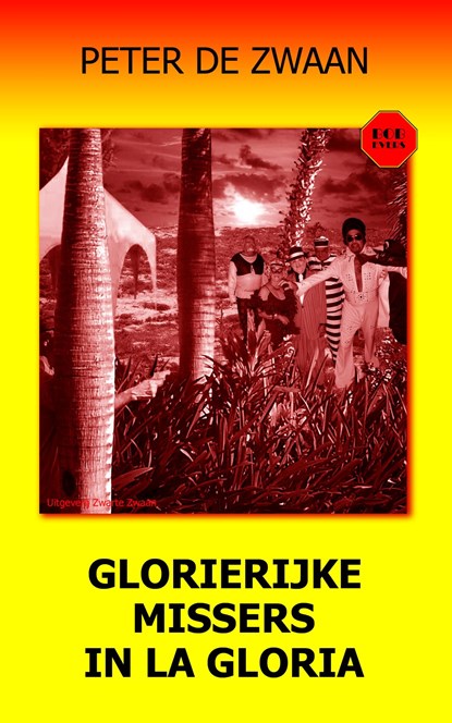 Glorierijke missers in La Gloria, Peter de Zwaan - Ebook - 9789464491142