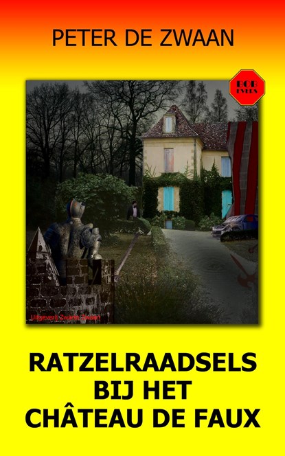 Ratzelraadsels bij het Château de Faux, Peter de Zwaan - Ebook - 9789464491685