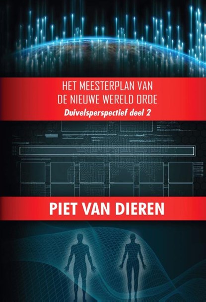 Het Meesterplan van de nieuwe wereld orde, Piet van Dieren - Paperback - 9789464492149