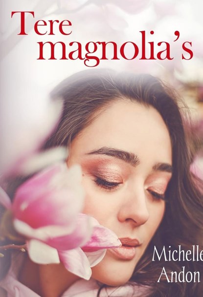 Tere magnolia's, Michelle Andon - Ebook - 9789464492286