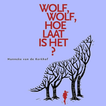 Wolf, wolf hoe laat is het?, Hanneke van de Kerkhof - Luisterboek MP3 - 9789464492293