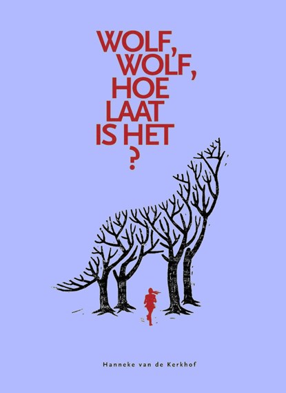 Wolf, wolf, hoe laat is het, Hanneke van de Kerkhof - Ebook - 9789464492330