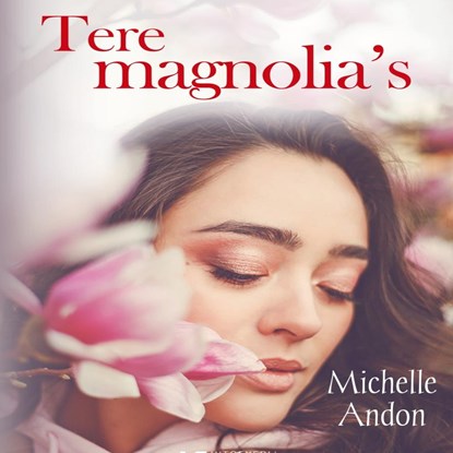 Tere magnolia's, Michelle Andon - Luisterboek MP3 - 9789464492385