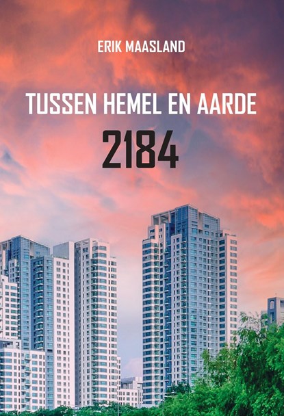 Tussen hemel en aarde 2184, Erik Maasland - Ebook - 9789464492606