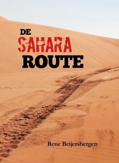 De Sahara route, Rene Beijersbergen - Paperback - 9789464492712