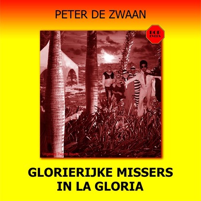 Glorierijke missers in la Gloria, Peter de Zwaan - Luisterboek MP3 - 9789464493177