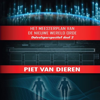 Het meesterplan van de Nieuwe Wereld Orde, Piet van Dieren - Luisterboek MP3 - 9789464493719