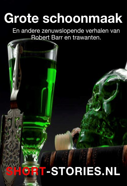 Grote schoonmaak, Robert Barr ; G.R. Sims ; Gary Brandner ; Georges Simenon ; Graham Greene ; Henry Slesar ; Horace L. Gold ; Howard Philip Lovecraft - Ebook - 9789464493900