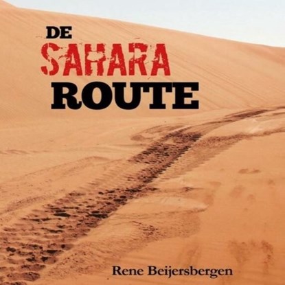De Sahara route, Rene Beijersbergen - Luisterboek MP3 - 9789464494105