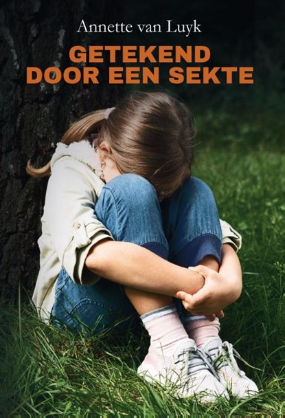 Getekend door een sekte, Annette van Luyk - Paperback - 9789464494143