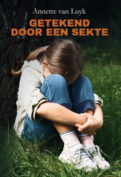 Getekend door een sekte, Annette van Luyk - Ebook - 9789464494150