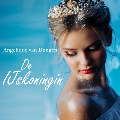 De ijskoningin, Angelique van Dongen - Luisterboek MP3 - 9789464494471