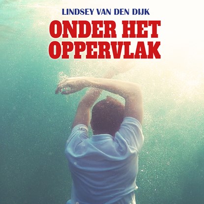 Onder het oppervlak, Lindsey van den Dijk - Luisterboek MP3 - 9789464494655