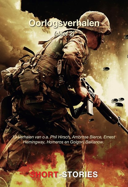 Oorlogsverhalen, Ambrose Bierce ; Chief Joseph ; Ernest Hemmingway ; Goigorij Baklanow ; Phil Hersch ; Boris Lawrenjew ; Yokio Mishima - Ebook - 9789464495133