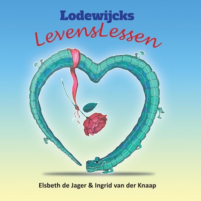 Lodewijcks LevensLessen, Elsbeth de Jager - Ebook - 9789464495294