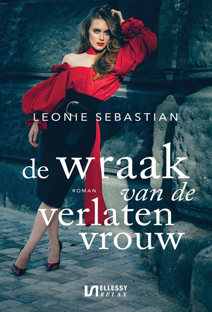 De wraak van de verlaten vrouw, Leonie Sebastian - Ebook - 9789464495386