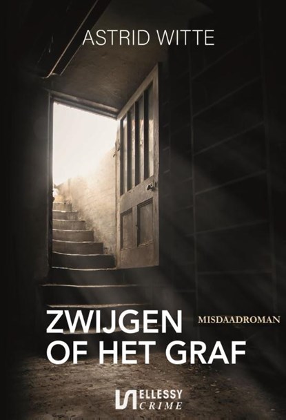 Zwijgen of het graf, Astrid Witte - Paperback - 9789464495638