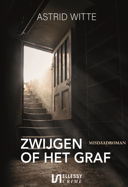 Zwijgen of het graf, Astrid Witte - Ebook - 9789464495645