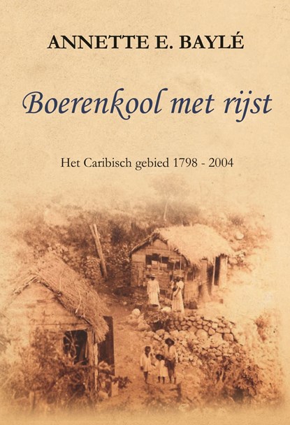 Boerenkool met rijst, Annette E. Baylé - Ebook - 9789464496185