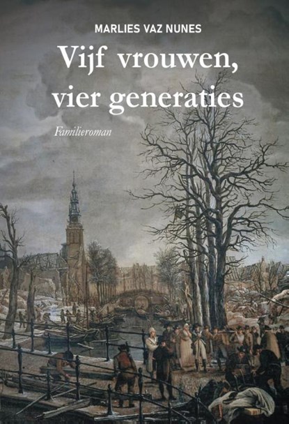 Vijf vrouwen, vier generaties, Marlies Vaz Nunes - Paperback - 9789464497540