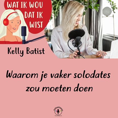 Waarom je vaker solodates zou moeten doen, Kelly Batist - Luisterboek MP3 - 9789464497724