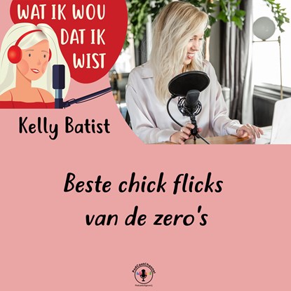 Beste chick flicks van de zero's, Kelly Batist - Luisterboek MP3 - 9789464497984