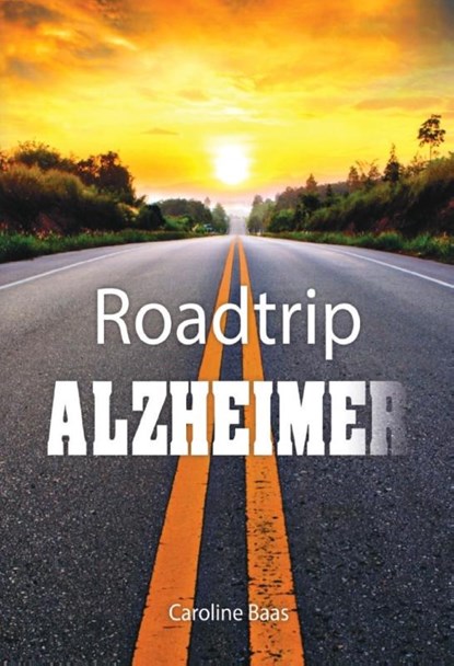 Roadtrip Alzheimer, Caroline Baas - Paperback - 9789464498103