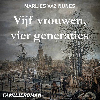 Vijf vrouwen, vier generaties, Marlies Vaz Nunes - Luisterboek MP3 - 9789464498721