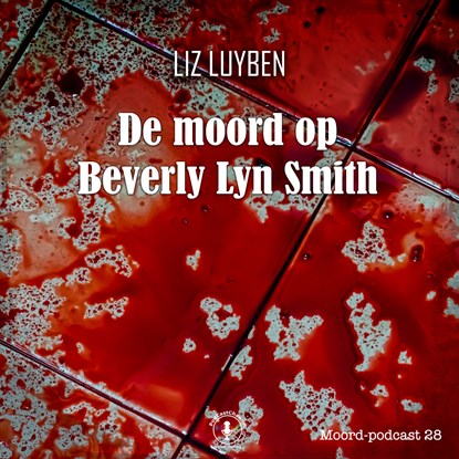 De moord op Beverly Lyn Smith, Liz Luyben - Luisterboek MP3 - 9789464499889