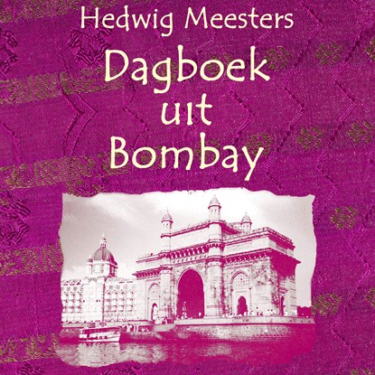 Dagboek uit Bombay, Hedwig Meesters - Luisterboek MP3 - 9789464499988
