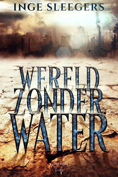 Wereld zonder water, Inge Sleegers - Gebonden - 9789464510287