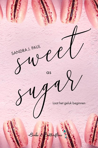 Sweet as Sugar, Sandra J. Paul - Ebook - 9789464510331
