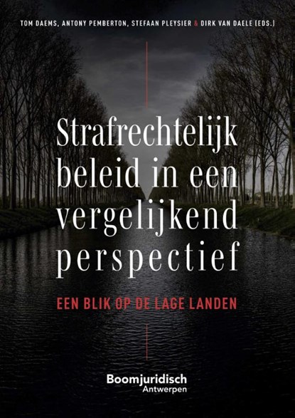 Strafrechtelijk beleid in een vergelijkend perspectief, Tom Daems ; Antony Pemberton ; Stefaan Pleysier ; Dirk Van Daele - Paperback - 9789464511086