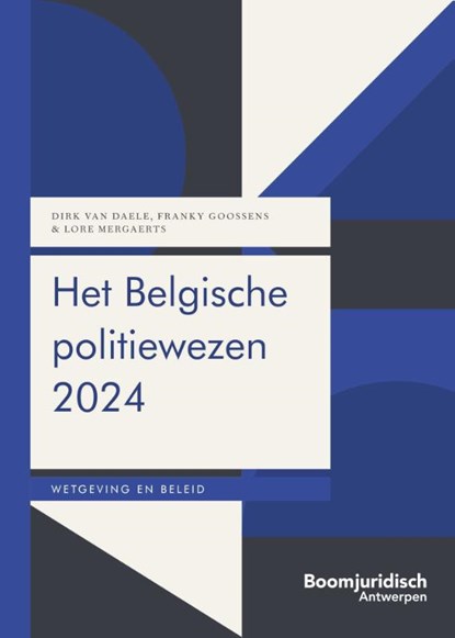 Het Belgische politiewezen 2024, Dirk Van Daele ; Franky Goossens ; Lore Mergaerts - Paperback - 9789464511222