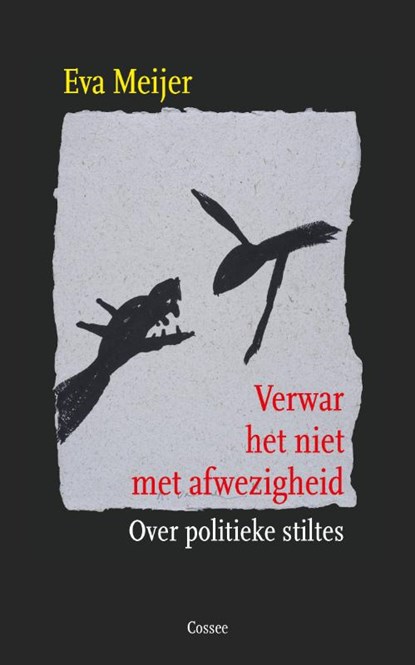 Verwar het niet met afwezigheid, Eva Meijer - Paperback - 9789464520262