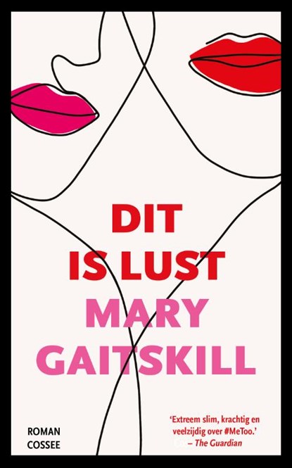 Dit is lust, Mary Gaitskill - Paperback - 9789464520309