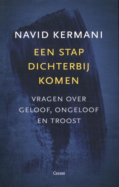 Iedereen moet een stap dichterbij komen, Navid Kermani - Paperback - 9789464520446