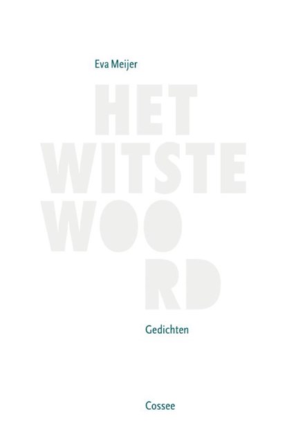 Het witste woord, Eva Meijer - Paperback - 9789464520842