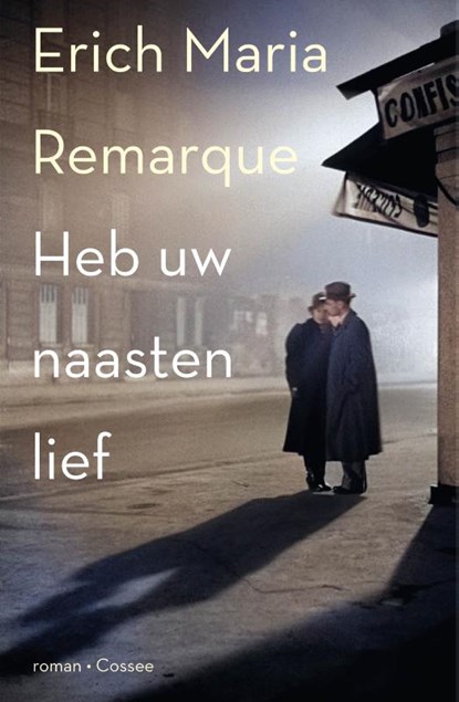 Heb uw naasten lief, Erich Maria Remarque - Paperback - 9789464521368