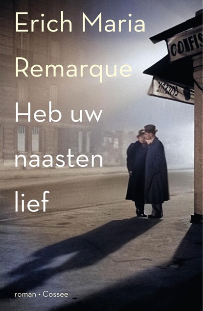 Heb uw naasten lief, Erich Maria Remarque - Ebook - 9789464521375