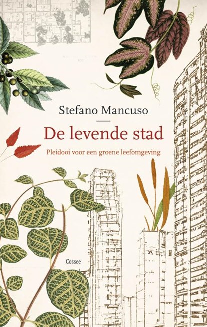 De levende stad, Stefano Mancuso - Paperback - 9789464521597
