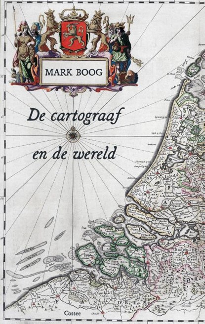 De cartograaf en de wereld, Mark Boog - Paperback - 9789464521641