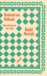 Denkend aan Hollands, Khalid Mourigh -  - 9789464521979