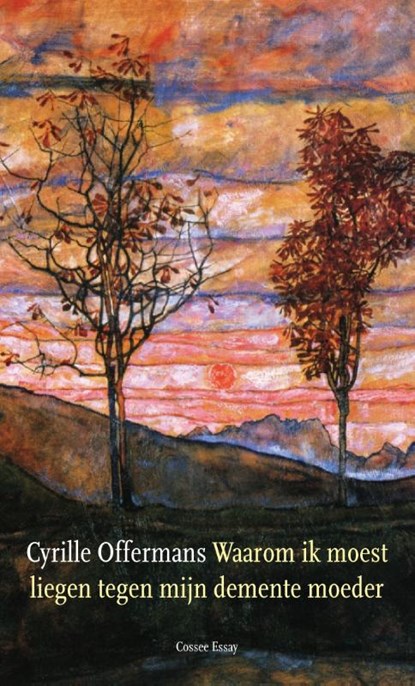 Waarom ik moest liegen tegen mijn demente moeder, Cyrille Offermans - Paperback - 9789464522068