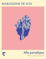 Alle paradijzen - Marjoleine de Vos - 9789464523164
