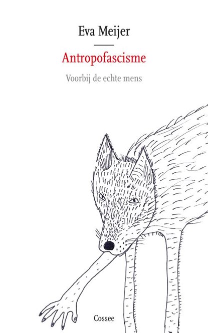 Antropofascisme, Eva Meijer - Paperback - 9789464523171