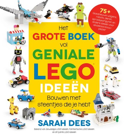 Het grote boek vol geniale LEGO ideeën, Sarah Dees - Gebonden - 9789464530049