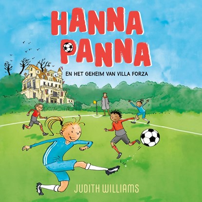 Hanna Panna en het geheim van Villa Forza, Judith Williams - Luisterboek MP3 - 9789464530636