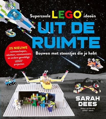 Supercoole LEGO ideeën uit de ruimte, Sarah Dees - Paperback - 9789464530698